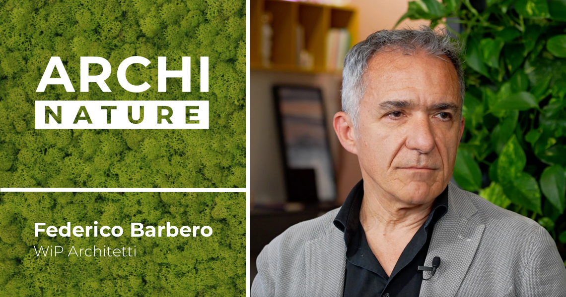 Intervista a Federico Barbero di WiP Architetti su Architettura sostenibile
